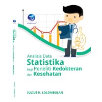 ANALISIS DATA STATISTIK BAGI PENELITI KEDOKTERAN DAN KESEHATAN