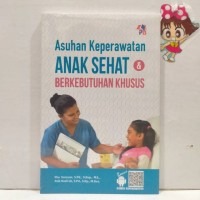 Asuhan Keperawatan ANAK SEHAT & BERKEBUTUHAN KHUSUS