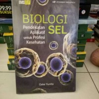 BIOLOGI SEL Pendekatan Aplikatif untuk Profesi Kesehatan