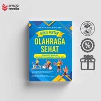 Buku Pintar Olahraga Sehat : penyakit bablas dengan olahraga yang pas