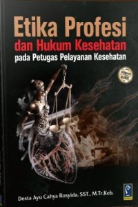 Etika Profesi dan  Hukum Kesehatan pada Petugas Pelayanan Kesehatan