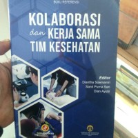 KOLABORASI DAN KERJASAMA TIM KESEHATAN