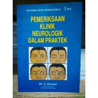 PEMERIKSAAN KLINIK NEUROLOGIK DALAM PRAKTEK