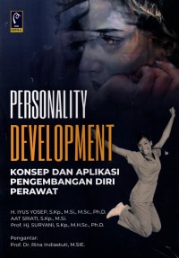PERSONALITY DEVELOPMENT Konsep dan Aplikasi Pengembangan Diri Perawat