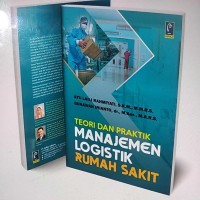 Teori dan Praktek Manajemen Logistik Rumah Sakit